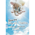 (Living) Dancing with Disabilities: Learning to Let God Lead