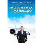 My Aviation Journey: From a Childhood Dream to an Airline Captain - Paperback