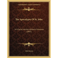 The Apocalypse Of St. John: In A Syriac Version Hitherto Unknown (1897)