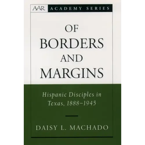 Of Borders and Margins: Hispanic Disciples in Texas, 1888-1945