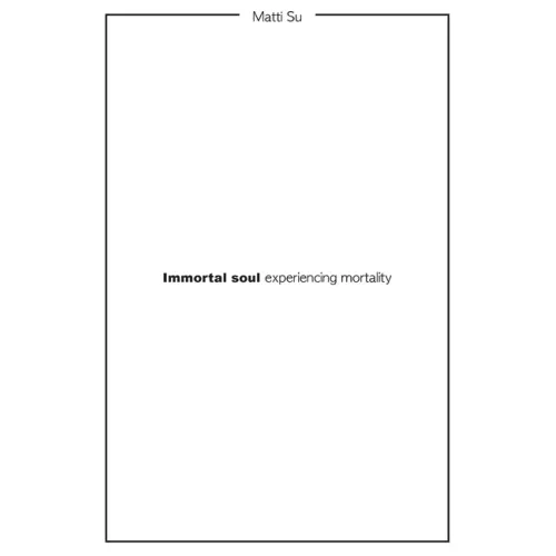 Immortal soul experiencing mortality