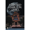 Haunted Hamilton, Ohio