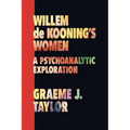 Willem de Kooning's Women: A Psychoanalytic Exploration