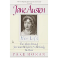 Jane Austen: Her Life: The Definitive Portrait of Jane Austen: Her Life, Her Art, Her Family, Her World
