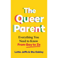 The Queer Parent: Everything You Need to Know from Gay to Ze
