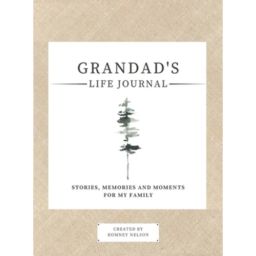 Grandad's Life Journal: : Stories, Memories and Moments for My Family A Guided Memory Journal to Share Grandad's Life