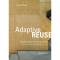 Adaptive Reuse: Extending the Lives of Buildings