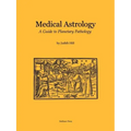 Medical Astrology: A Guide to Planetary Pathology