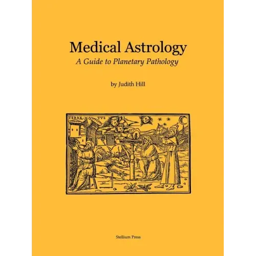 Medical Astrology: A Guide to Planetary Pathology