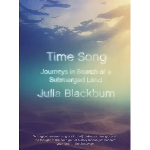 Time Song: Journeys in Search of a Submerged Land