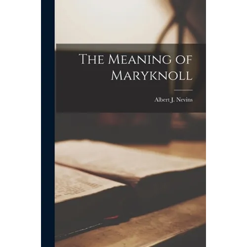 The Meaning of Maryknoll - Paperback