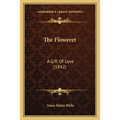 The Floweret: A Gift Of Love (1842)