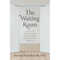 The Waiting Room: My Recovery Journey from Medication Injury & Benzodiazepine Withdrawal