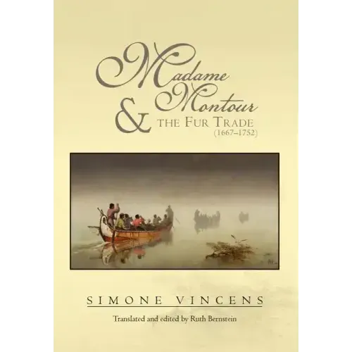 Madame Montour and the Fur Trade (1667-1752): (1667-1752)