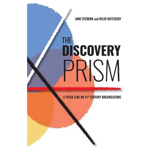 The Discovery Prism: A Fresh Lens on 21st Century Organisations