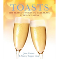 Toasts: The Perfect Words to Celebrate Every Occasion