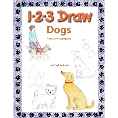 1 2 3 Draw Dogs: A step by step drawing guide