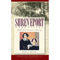 Shreveport Chronicles: Profiles from Louisiana's Port City