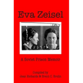 Eva Zeisel: A Soviet Prison Memoir
