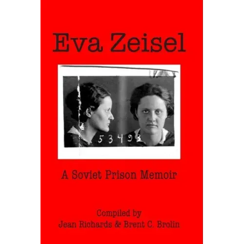 Eva Zeisel: A Soviet Prison Memoir