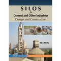 SILOS for Cement and Other Industries: Design and Construction