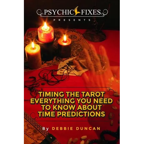 Timing the Tarot: Everything you need to know about Time Predictions