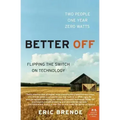 Better Off: Flipping the Switch on Technology