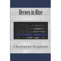 Everything You Wanted to Know About the Heroes in Blue