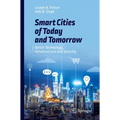 Smart Cities of Today and Tomorrow: Better Technology, Infrastructure and Security