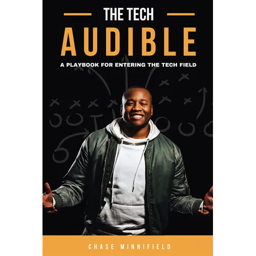 The Tech Audible: A Playbook for Entering the Tech Field