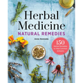 Herbal Medicine Natural Remedies: 150 Herbal Remedies to Heal Common Ailments