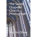 The Sainte Chapelle Church Photographs