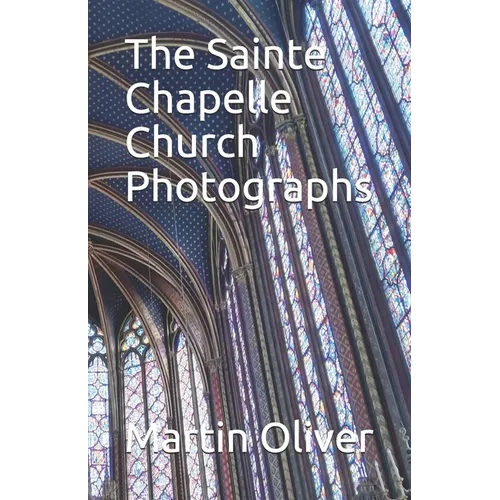 The Sainte Chapelle Church Photographs