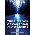 The Big Book of Canadian Ghost Stories