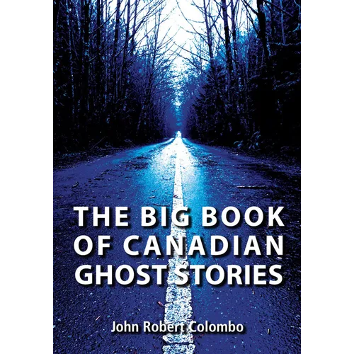 The Big Book of Canadian Ghost Stories