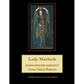 Lady Macbeth: John Singer Sargent Cross Stitch Pattern