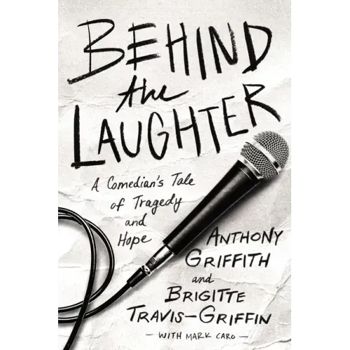 Behind the Laughter: A Comedian's Tale of Tragedy and Hope