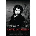 Dying To Live: Love Stories