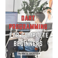 Dart Programming For Complete Beginners: Master Dart Programming from Scratch: A Comprehensive Guide for Beginners to Build Real-World Applications wi