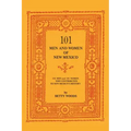 101 Men and Women of New Mexico: Men and Women Who Contributed to New Mexico's History