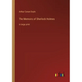 The Memoirs of Sherlock Holmes: in large print