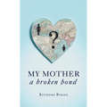 My Mother - A Broken Bond