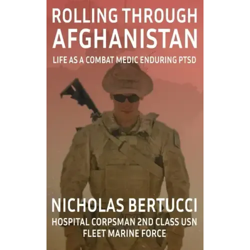 Rolling Through Afghanistan: Life as a Combat Medic Enduring PTSD