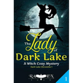 The Lady of Dark Lake: A Witch Cozy Mystery