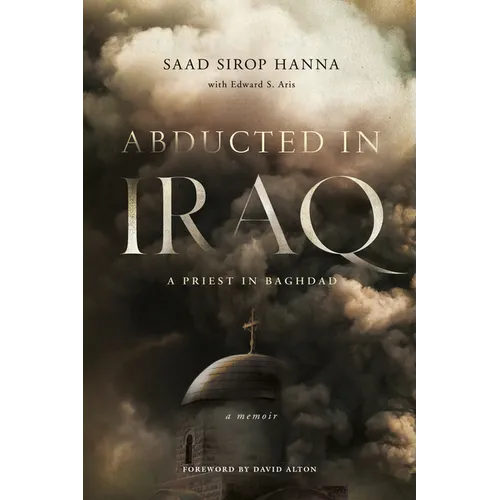 Abducted in Iraq: A Priest in Baghdad