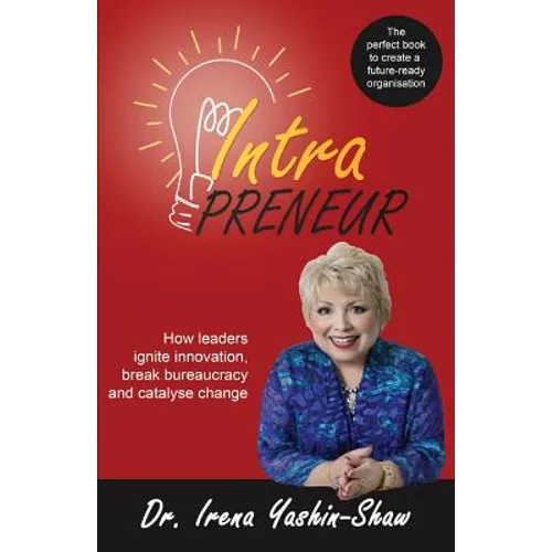 Intrapreneur: How Leaders Ignite Innovation, Break Bureaucracy and Catalyse Change
