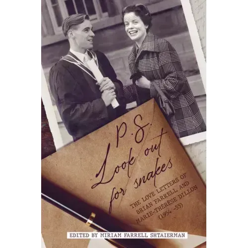 P.S. Look out for snakes: The love letters of Brian Farrell and Marie-Therese Dillon