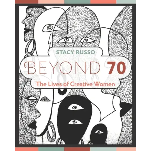 Beyond 70: The Lives of Creative Women