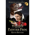Wheezer and the Painted Frog: Book One
