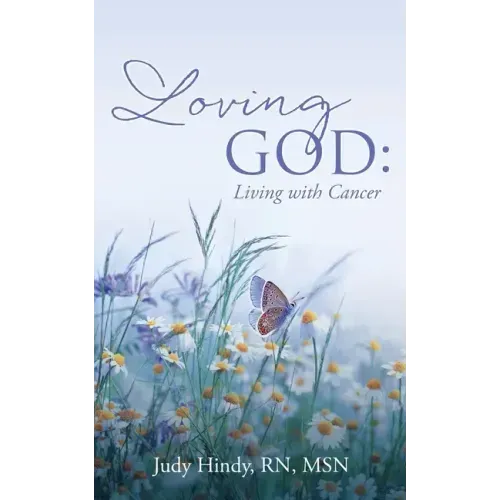 Loving God: Living with Cancer